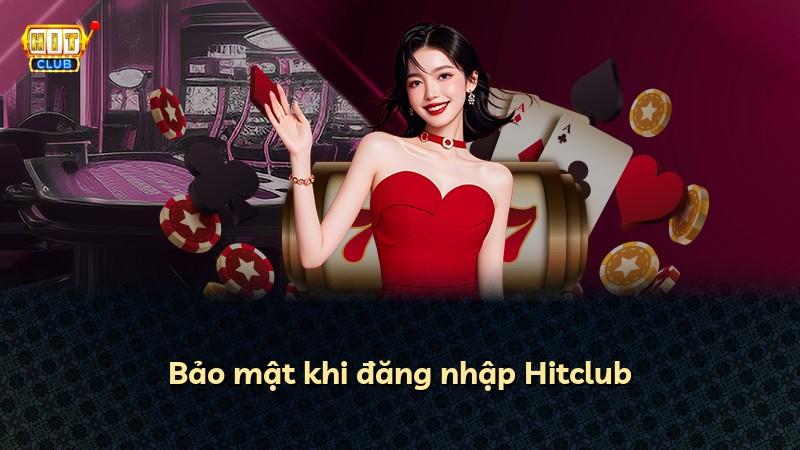 Bảo mật khi đăng nhập Hitclub