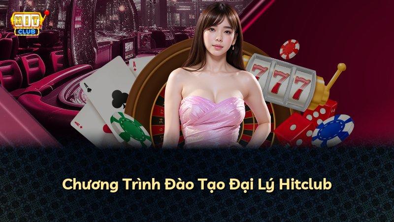 Chương Trình Đào Tạo Đại Lý Hitclub