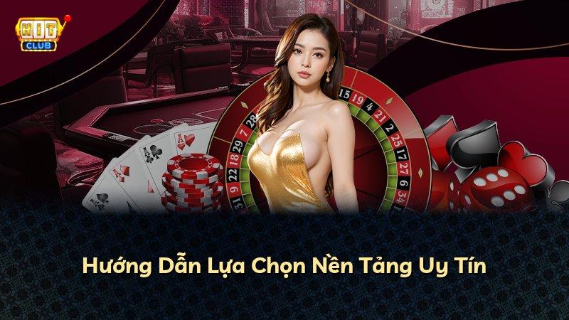 Hướng Dẫn Lựa Chọn Nền Tảng Uy Tín
