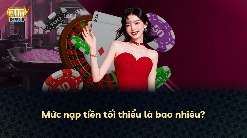 Mức nạp tiền tối thiểu là bao nhiêu?