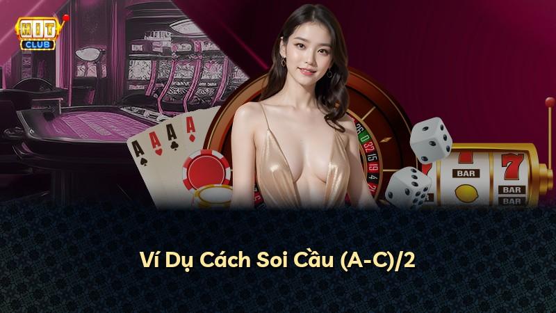 Ví Dụ Cách Soi Cầu (A-C)/2